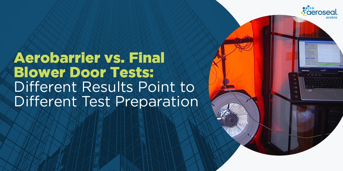 AeroBarrier مقابل اختبار Blower Door النهائي: اختلاف النتائج يشير إلى اختلاف التحضير للاختبار