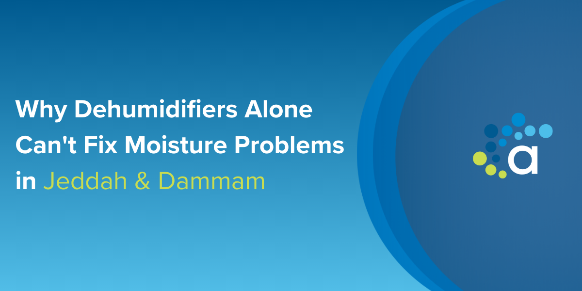 لماذا-أجهزة-إزالة-الرطوبة-لا-تكفي-في-جدة-والدمام