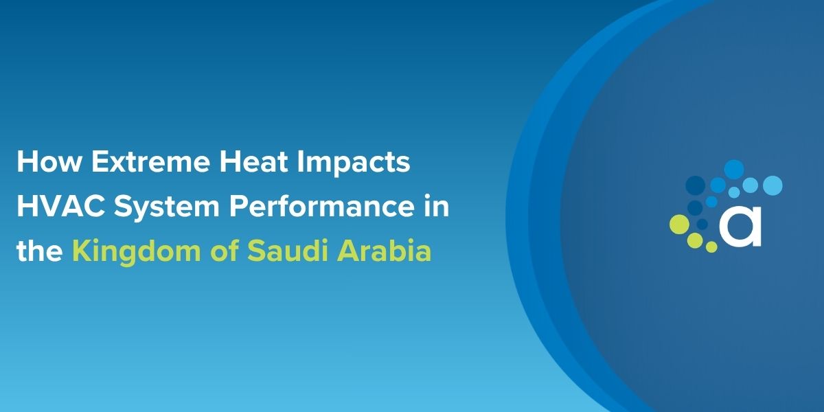 تعرف على كيف تؤثر درجات الحرارة العالية في السعودية على أداء أنظمة HVAC، استهلاك الطاقة، تسرب الهواء، وجودة الهواء الداخلي، وأهمية الصيانة الوقائية للمباني.