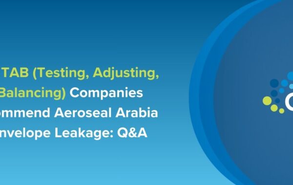 حل AeroBarrier لإغلاق تسرب الغلاف الخارجي يوفر أداء HVAC موثوق، وكفاءة طاقة أعلى، وتوثيق نتائج TAB في المباني بالسعودية.