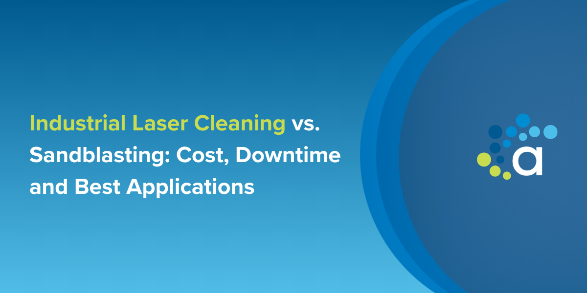 Industrial Laser Cleaning vs. Sandblasting: Cost, Downtime and Best Applications
