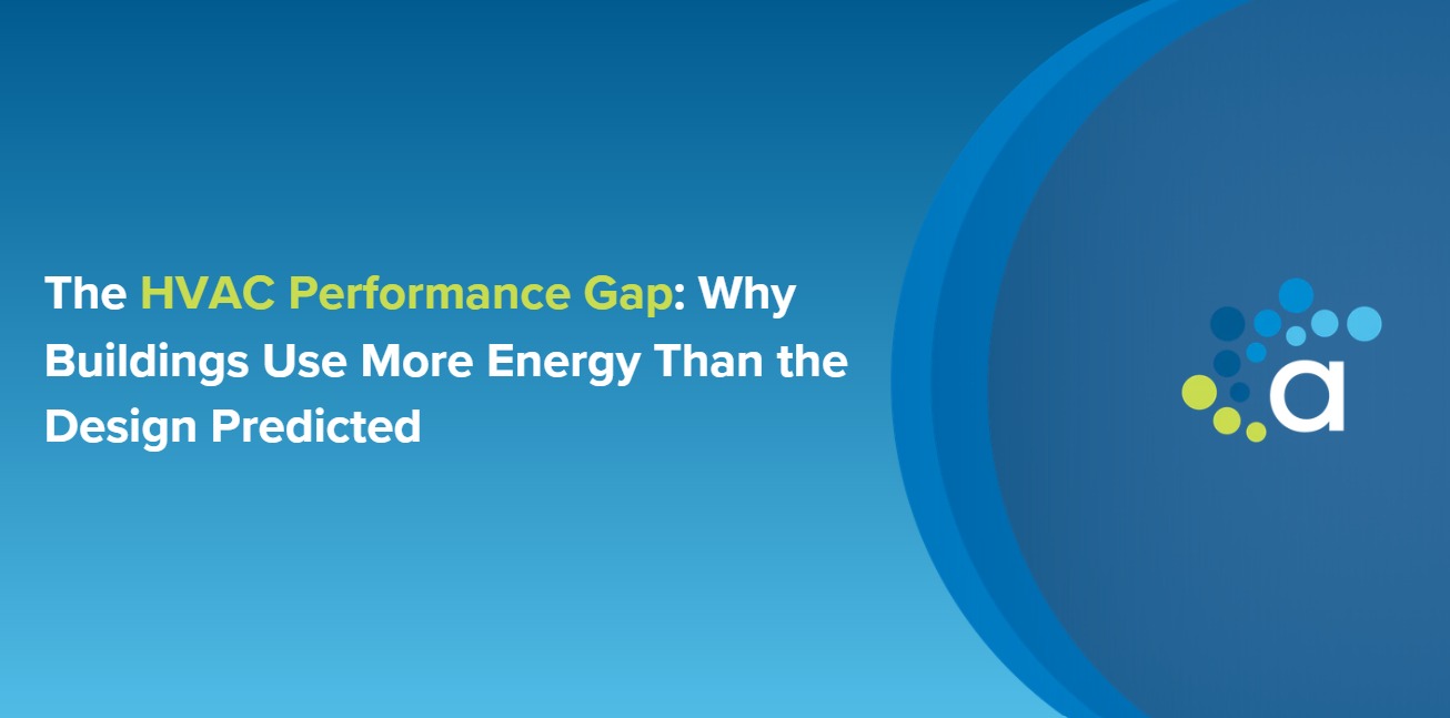 The HVAC Performance Gap: Why Buildings Use More Energy Than the Design Predicted